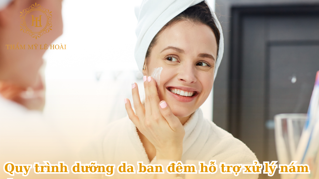 7 Bước Dưỡng Da Ban Đêm Giúp Hỗ Trợ Giảm Nám Hiệu Quả 5 Xử lý nám da vào ban đêm tại nhà, hỗ trợ xử lý nám da